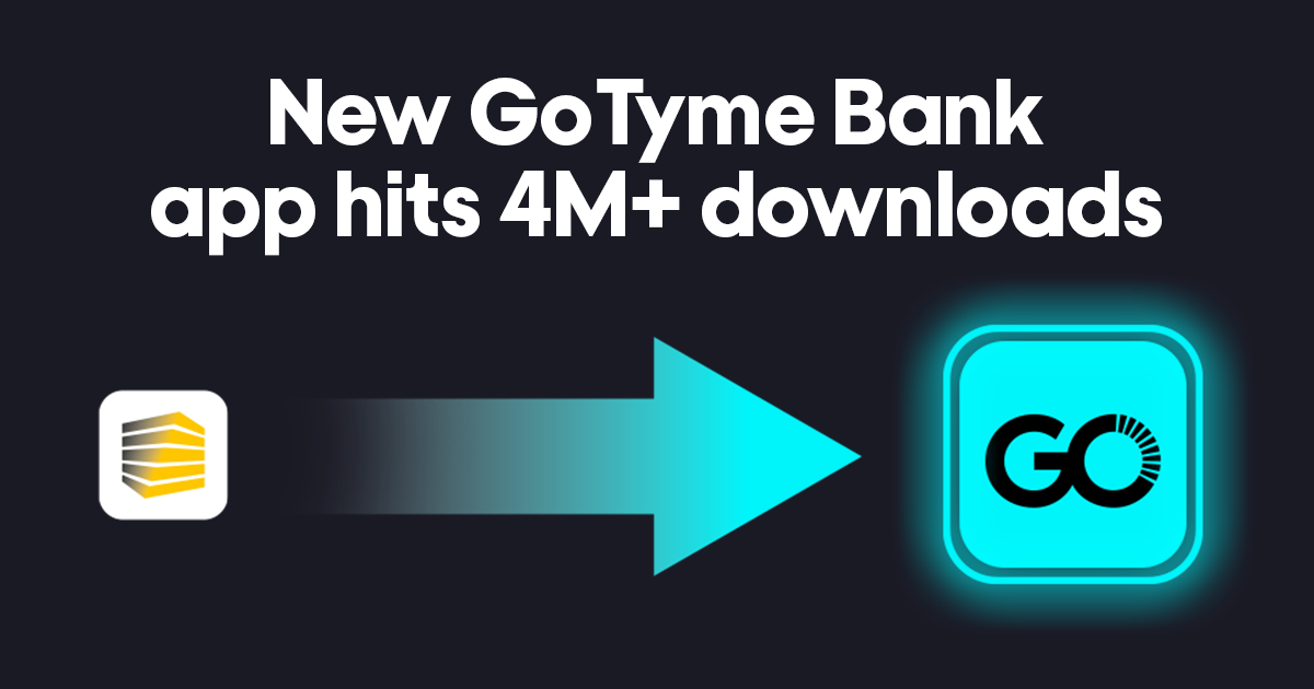 GoTyme Bank Newsroom - More than 4 million downloads